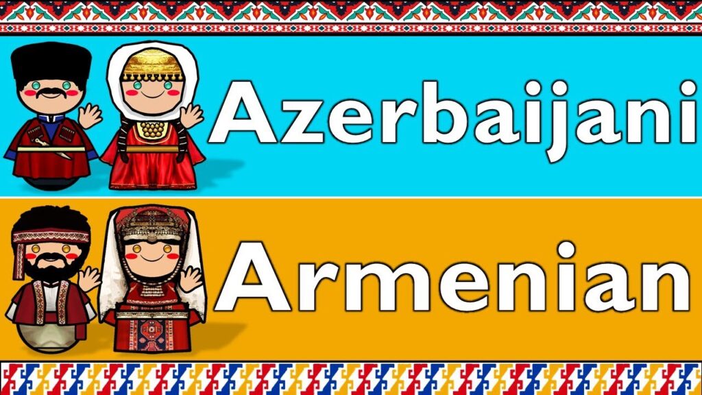 AZERBAIJANI & ARMENIAN AZERBAIJANI & ARMENIAN